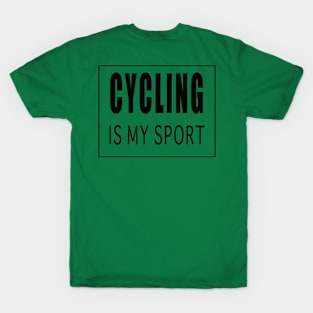 Cycling is My Sport T-Shirt